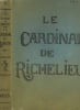 LE CARDINAL DE RICHELIEU. EUGENE DE MONZIE