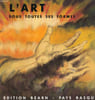 L'ART SOUS TOUTES SES FORMES. EDITIONS BEARN - PAYS BASQUE. COLLECTIF