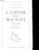 L'ESPOIR DU MONDE. MIRACLE MODERNE EN DEUX PARTIES. CLAUDE VIRIOT ET CLAUDE A.-M. ROGUET