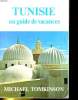 TUNISIE, UNE GUIDE DE VACANCES. MICHAEL TOMKINSON