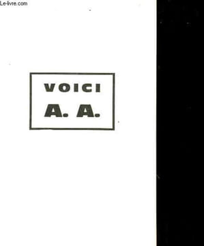 VOICI A. A. (ALCOOLIQUES ANONYMES). COLLECTIF