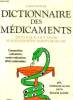 DICTIONNAIRE DES MEDICAMENTS. TOUT CE QU'IL FAUT SAVOIR SUR LES 4 200 MEDICAMENTS FRANCAIS. Dr JEAN THUILLIER