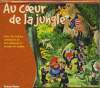 AU COEUR DE LA JUNGLE. COLLECTIF