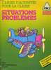 CAHIERS D'ACTIVITES POUR LA CLASSE CM1. SITATIONS PROBLEMES. COLLECTIF