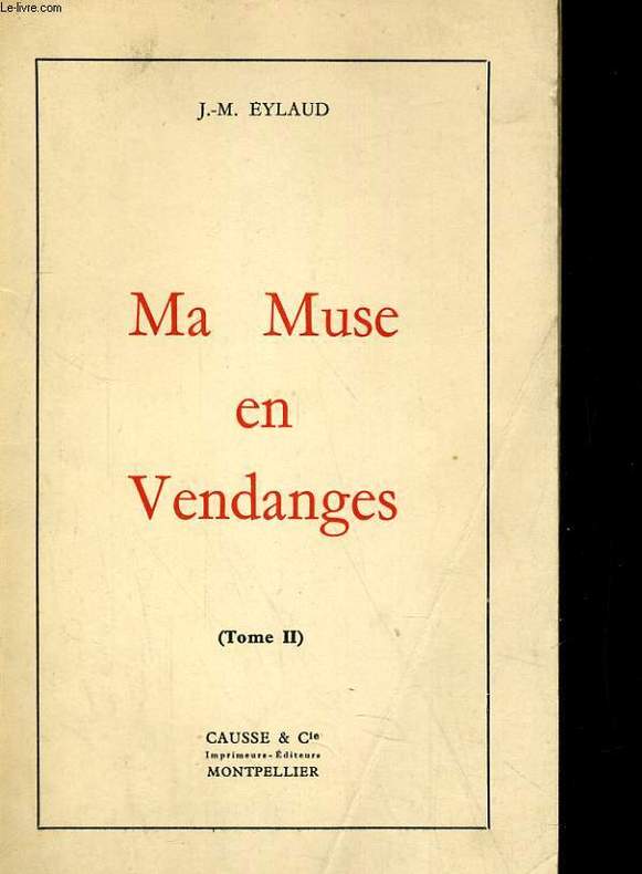 J.-M. EYLAD - MA MUSE EN VENDANGES (TOME II) - Livre Rare Book