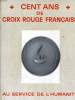 CENT ANS DE CROIX-ROUGE FRANAISE. AU SERVICE DE L'HUMANITE. COLLECTIF