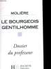 DOSSIER DU PROFESSEUR: LE BOURGEOIS GENTILHOMME. MOLIERE, PAR M. MORIZE-NICOLAS