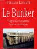 LE BUNKER. VINGT ANS DE RELATIONS FRANCO-SOCIETIQUES (AVEC ENVOI DE L'AUTEUR SUR LA PAGE DE FAUX TITRE). BERNARD LECOMTE