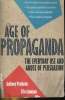 AGE OF PROPAGANDE. THE EVERYDAY USE AND ABUSE OF PERSUASION. ANTHONY R. PRATKANIS AND ELLIOT ARONSON