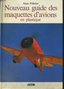 NOUVEAU GUIDE DES MAQUETTES D'AVIONS EN PLASTIQUE