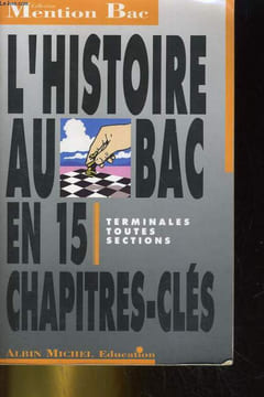 L'HISTOIRE AU BAC. TERMINALES TOUTES SECTIONS. CHAMPAUD ET WERGAN