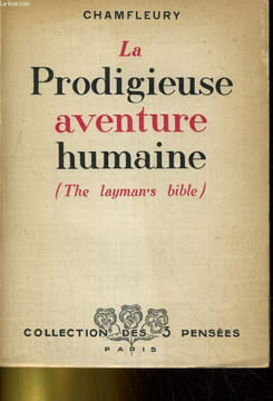 LA PRODIGIEUSE AVENTURE HUMAINE (THE LAYMAN'S BIBLE). CHAMFLEURY