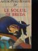 LES AVENTURES DU CAPITAINE ALATRISTE. LE SOLEIL DE BREDA. ARTURO PEREZ-REVERTE