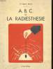 A. B. C. DE LA RADIESTHESIE. Dr EDGARD BLUM