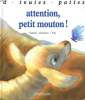 A TOUTES PATTES. ATTENTION, PETIT MOUTON!. VALERIE GUIDOUX / PIO