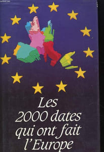 LES 2 000 DATES QUI ONT FAIT L'EUROPE