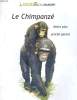 LE CHIMPANZE, NOTRE PLUS PROCHE PARENT. COLLECTIF