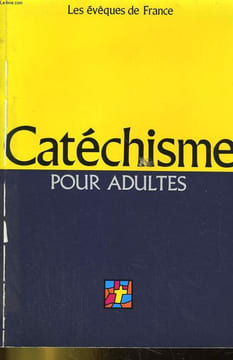 CATECHISME POUR ADULTES. l'alliance de Dieu avec les hommes. LES EVEQUES DE LA FRANCE