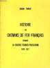 HISTOIRE DES CHEMINS DE FER FRANCAIS PENDANT LA GUERRE FRANCO-PRUSIENNE 1870-1871. BARON ERNOUF