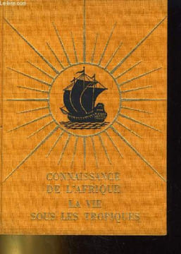 CONNAISSANCE DE L'AFRIQUE. LA VIE SOUS LES TROPIQUES. J. MILLEY