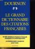 LE GRAND DICTIONNAIRE DES CITATIONS FRANCAISES. JEAN-YVES DOURNON