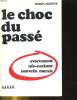 LE CHOC DU PASSE. AVORTEMENT, NEO NAZISME, NOUVELLE MORALE. NAUGHTON GEORGES