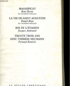 MAGNIFICAT / LA VIE DE SAINR AUGUSTIN / ROI DE L'EVASION / TRENTE TROIS ANS AVEC THERESE NEUMANN