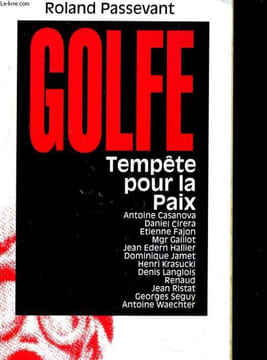 GOLFE. TEMPETE POUR LA PAIX. ROLAND PASSEVANT