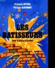 LES BATISSEURS. LUTTES ET GESTION A LA CCAS. FRANCOIS DUTEIL / PHILIPPE HAUMONT