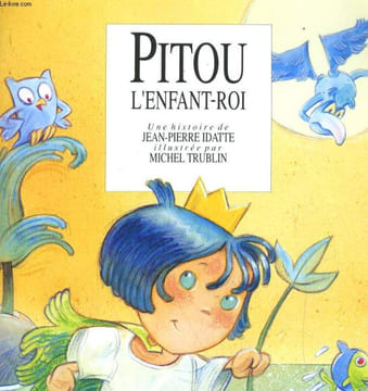 PITOU, L'ENFANT ROI. JEAN-PIERRE IDATTE / MICHEL TRUBLIN