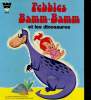 PEBBLES BAMM-BAMM ET LES DINOSAURES. COLLECTIF