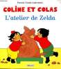 COLINE ET COLAS. L'ATELIER DE ZELDA. PASCALE CLAUDE-LAFONTAINE