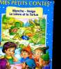 MES PETITS CONTES. BLANCHE-NEIGE, LE LIEVRE ET LA TORTUE. COLLECTIF