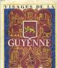 VISAGES DE LA GUYENNE. FENELON / SECRET / GOT / CROZET