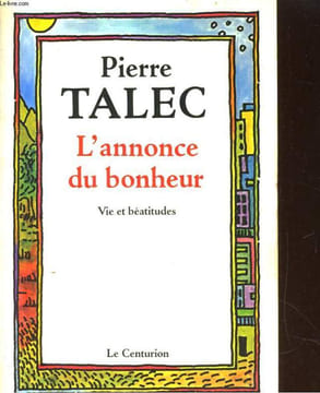 L'ANNONCE DU BONHEUR. VIE ET BEATITUDES. PIERRE TALEC