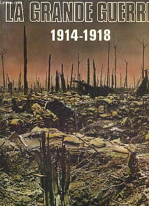 LA GRANDE GUERRE . 1914 - 1918.