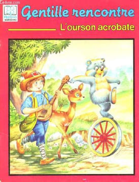 L'OURSON ACROBATE. GENTILLE RENCONTRE. COLLECTIF