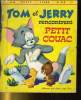 TOM ET JERRY RENCONTRENT PETIT COUAC. COLLECTIF