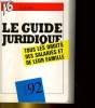 LE GUIDE JURIDIQUE, TOUS LES DROITS DES SALARIES ET DE LEUR FAMILLE. COLLECTIF