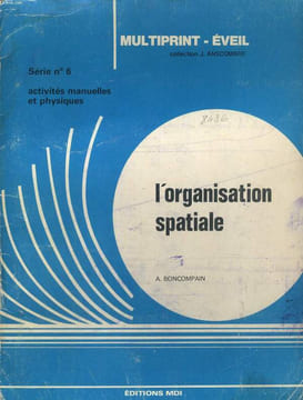 SERIE N°6: ACTIVITES MANUELLES ET PHYSIQUES. L'ORGANISATION SPATIALE. A. BONCOMPAIN