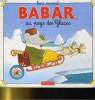 LIVRE MUSICAL BABAR AU PAYS DES GLACES. COLLECTIF