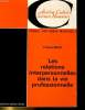 LES RELATIONS INTERPERSONNELLES DANS LA VIE PROFESSIONNELLE. FRANCIS BAUD