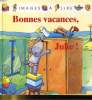 BONNES VACANCES, JULIE!. JOSETTE GONTIER / CHRISTEL DESMOINEAUX