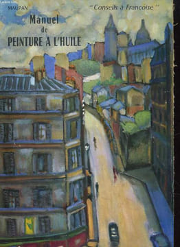 CONSEILS A FRANCOISE, MANUEL DE PEINTURE A L'HIUILE. MAUPAN