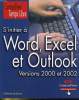 S'INITIIER A WORD, EXCEL ET OUTLOOK. VERSIONS 2000 ET 2002. CATHERINE SZAIBRUM