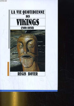 LA VIE QUOTIDIENNE DES VIKINGS (800-1050). REGIS BOYER