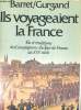 ILS VOYAGEAIENT LA FRANCE VIE ET TRADITIONS DES COMPAGNONS DU TOUR DE FRANCE AU XIXè SIECLE. BARRET GURGAND