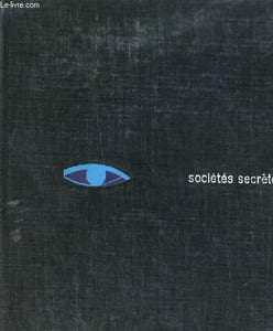 HISTOIRE MONDIALE DES SOCIETES SECRETES