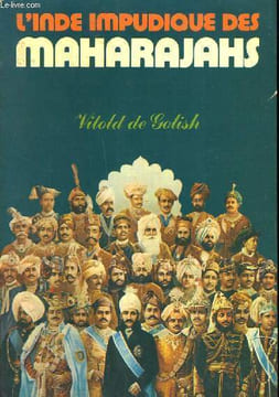 L INDE IMPUDIQUE DES MAHARAJAHS. VITOLD DE GOLISH