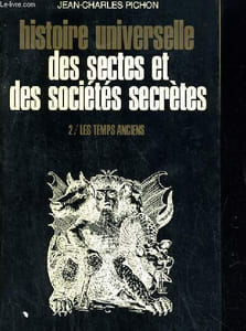 HISTOIIRE UNIVERSELLE DES SECTES ET DES SOCIETES SECRETES 1/ DU MOYEN AGE A NOS JOURS 2/ LES TEMPS ANCIENS